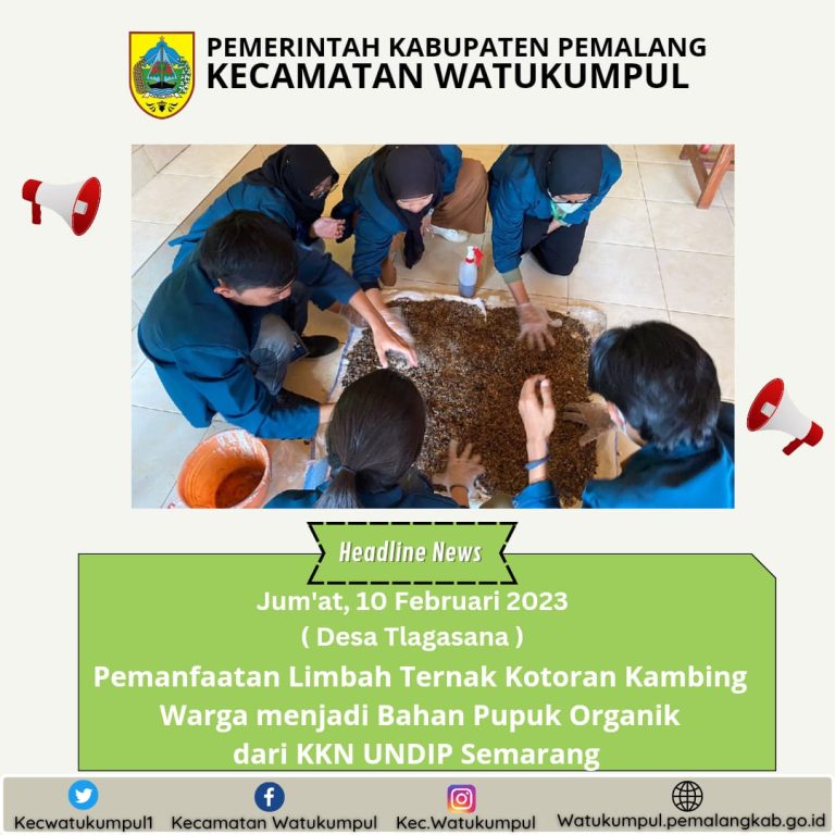 Memanfaatkan Limbah Ternak Kotoran Kambing Warga Menjadi Bahan Pupuk Organik Di Desa Tlagasana oleh Mahasiswa Tim I KKN Universitas Diponegoro Semarang